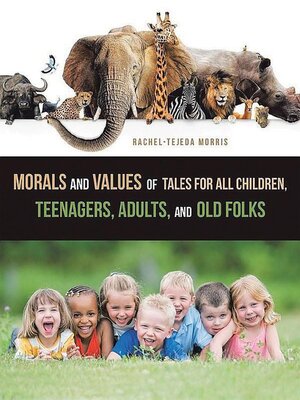 cover image of Morals and Values of Tales for Children, Teenagers, Adults and Old Folks